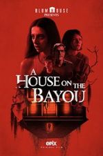 Watch A House on the Bayou Afdah