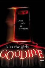 Watch Kiss the Girls Goodbye Afdah