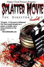 Watch Splatter Movie: The Director\'s Cut Afdah