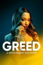 Watch Greed: A Seven Deadly Sins Story Afdah