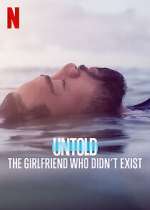 Watch Untold: The Girlfriend Who Didn't Exist Afdah
