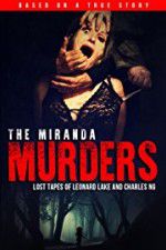 Watch The Miranda Murders: Lost Tapes of Leonard Lake and Charles Ng Afdah