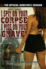 Watch I Spit on Your Corpse, I Piss on Your Grave Afdah