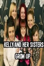 Watch Kelly and Her Sisters Grow Up Afdah