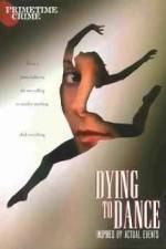 Watch Dying to Dance Afdah