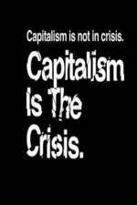 Watch Capitalism Is the Crisis Afdah