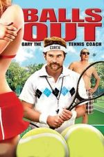 Watch Balls Out: Gary the Tennis Coach Afdah