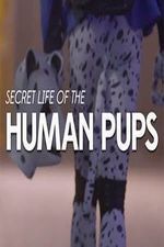 Watch Secret Life of the Human Pups Afdah