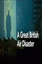 Watch A Great British Air Disaster Afdah