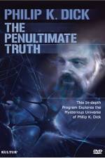 Watch The Penultimate Truth About Philip K Dick Afdah