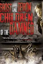 Watch Ghost and Demon Children of the Damned Afdah