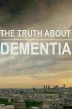 Watch The Truth About Dementia Afdah