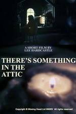 Watch There's Something in the Attic Afdah