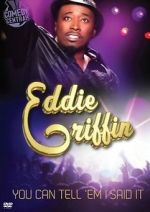 Watch Eddie Griffin: You Can Tell \'Em I Said It! Afdah