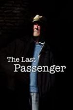 Watch The Last Passenger: A True Story Afdah
