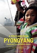 Watch A Postcard from Pyongyang - Traveling through Northkorea Afdah