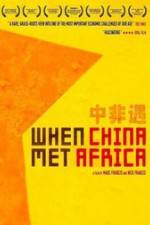 Watch When China Met Africa Afdah
