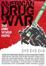 Watch American Drug War: The Last White Hope Afdah