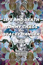 Watch The Life and Death of Tommy Chaos and Stacey Danger Afdah