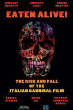 Watch Eaten Alive! The Rise and Fall of the Italian Cannibal Film Afdah