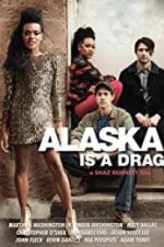 Watch Alaska Is a Drag Afdah