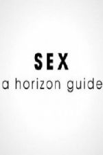 Watch Sex: A Horizon Guide Afdah