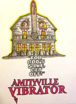 Watch Amityville Vibrator Afdah