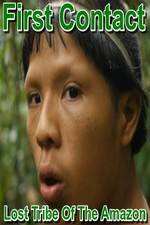 Watch First Contact: Lost Tribe of the Amazon Afdah