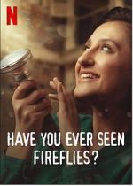 Watch Have You Ever Seen Fireflies? Afdah