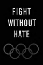 Watch Fight Without Hate Afdah