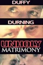 Watch Unholy Matrimony Afdah