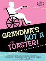 Watch Grandma\'s Not a Toaster Afdah