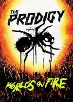 Watch The Prodigy: World\'s on Fire Afdah