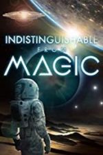 Watch Indistinguishable from Magic Afdah
