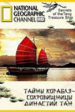 Watch National Geographic: Secrets Of The Tang Treasure Ship Afdah