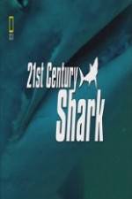 Watch National Geographic 21st Century Shark Afdah