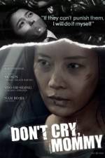 Watch Dont Cry Mommy Afdah