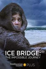 Watch Ice Bridge: The impossible Journey Afdah