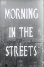 Watch Morning in the Streets Afdah