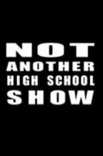 Watch Not Another High School Show Afdah