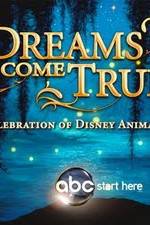 Watch Dreams Come True A Celebration of Disney Animation Afdah