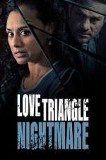 Watch Love Triangle Nightmare Afdah
