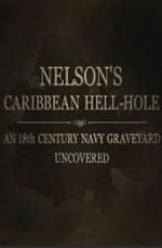 Watch Nelson\'s Caribbean Hell-Hole: An Eighteenth Century Navy Graveyard Uncovered Afdah
