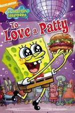 Watch SpongeBob SquarePants: To Love A Patty Online Afdah