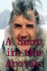 Watch A Scot in the Arctic Afdah