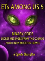 Watch ETs Among Us 5: Binary Code - Secret Messages from the Cosmos (with Linda Moulton Howe) Afdah