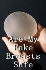 Watch Are My Fake Breasts Safe? Afdah