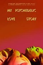 Watch My Psychedelic Love Story Afdah