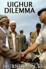 Watch Uighur Dilemma Afdah