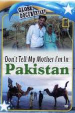 Watch Don't Tell My Mother Im In Pakistan Afdah